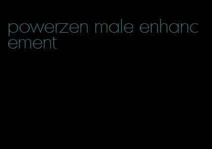 powerzen male enhancement