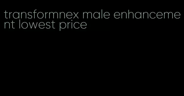 transformnex male enhancement lowest price