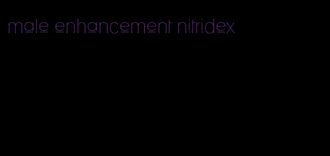 male enhancement nitridex