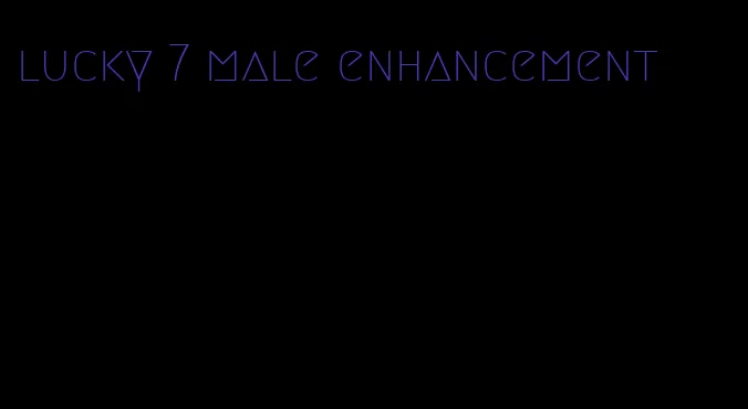 lucky 7 male enhancement