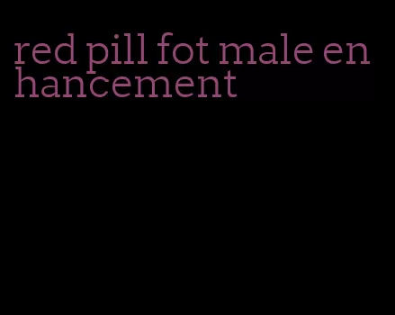 red pill fot male enhancement