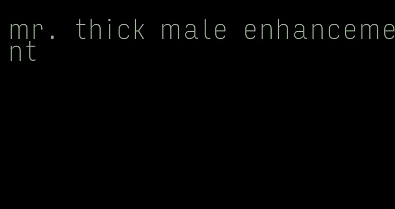 mr. thick male enhancement