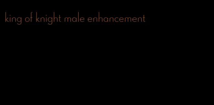 king of knight male enhancement