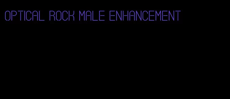 optical rock male enhancement