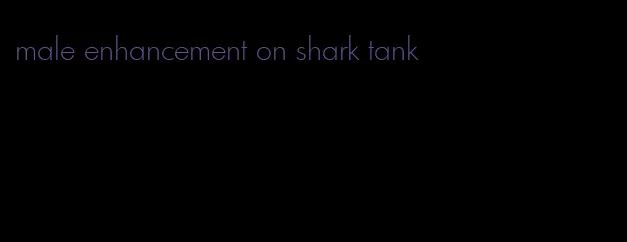 male enhancement on shark tank