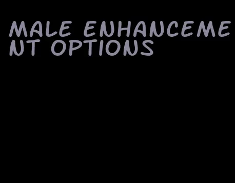 male enhancement options