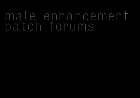 male enhancement patch forums