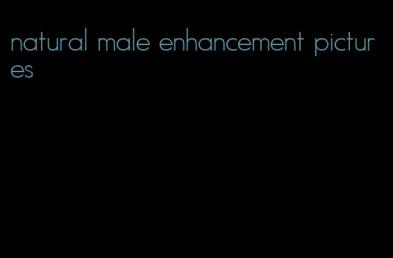 natural male enhancement pictures