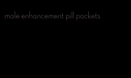 male enhancement pill packets