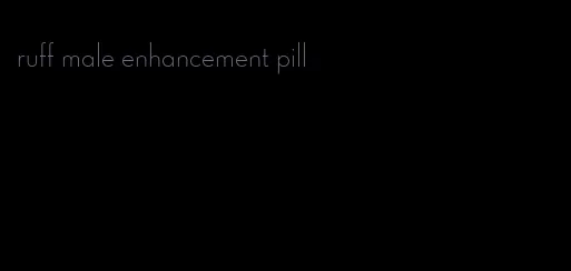 ruff male enhancement pill