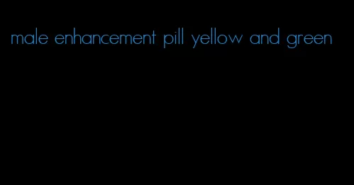 male enhancement pill yellow and green