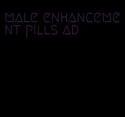 male enhancement pills ad