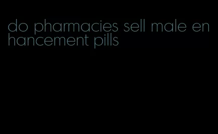 do pharmacies sell male enhancement pills