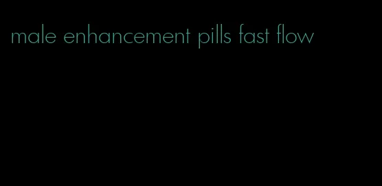 male enhancement pills fast flow