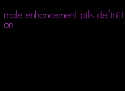 male enhancement pills definition