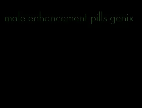 male enhancement pills genix