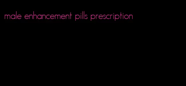 male enhancement pills prescription