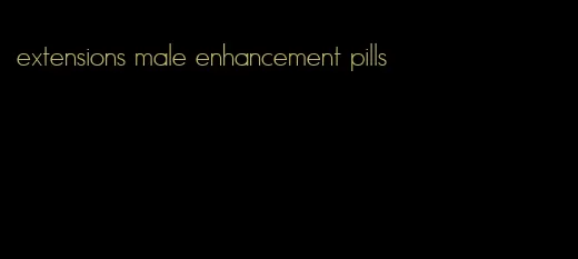 extensions male enhancement pills