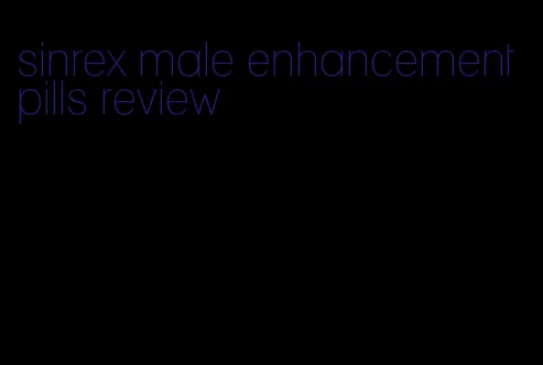 sinrex male enhancement pills review