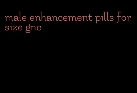 male enhancement pills for size gnc