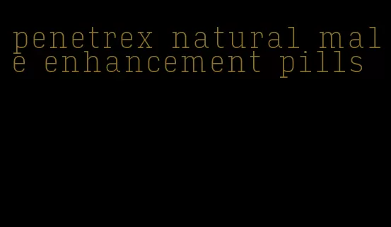 penetrex natural male enhancement pills