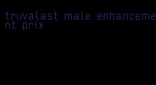 truvalast male enhancement prix