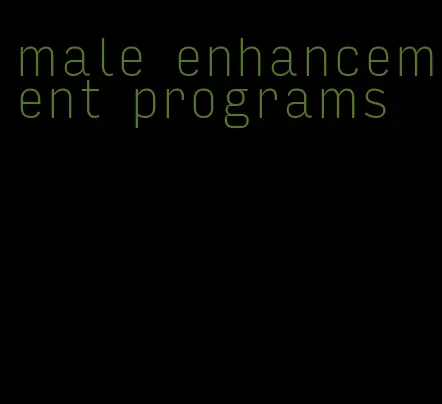 male enhancement programs