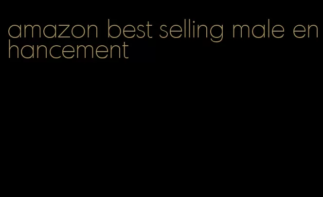 amazon best selling male enhancement