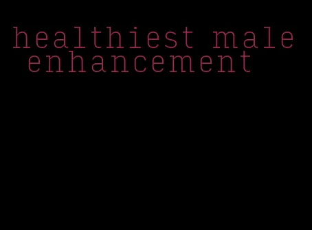 healthiest male enhancement