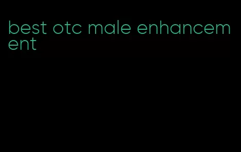 best otc male enhancement