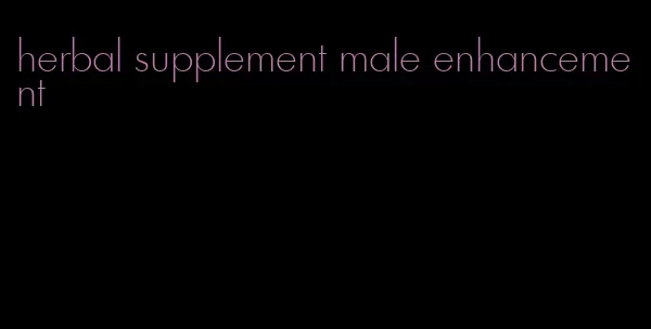 herbal supplement male enhancement