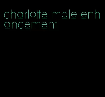 charlotte male enhancement