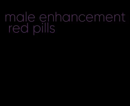 male enhancement red pills