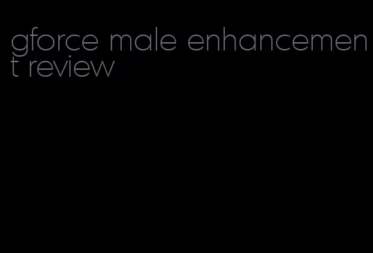 gforce male enhancement review