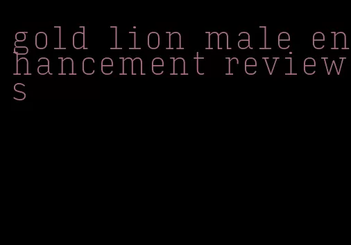 gold lion male enhancement reviews