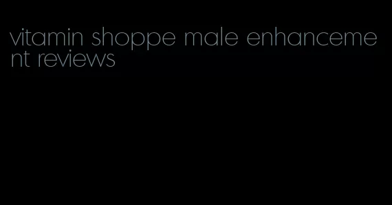 vitamin shoppe male enhancement reviews