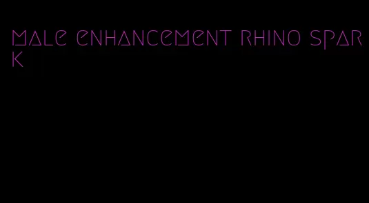 male enhancement rhino spark