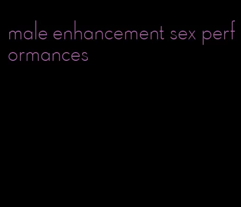 male enhancement sex performances