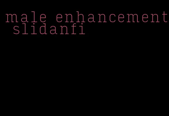 male enhancement slidanfi