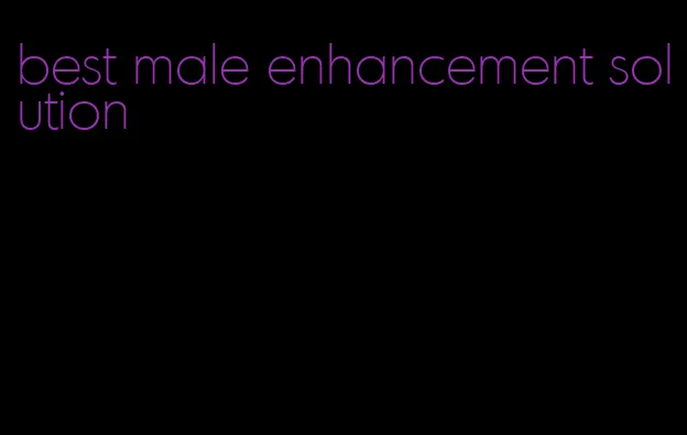 best male enhancement solution