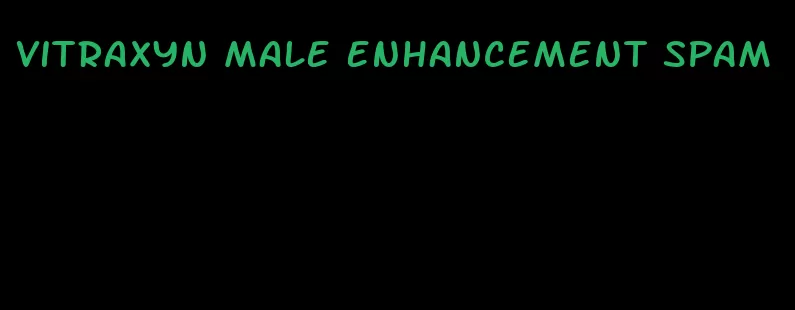 vitraxyn male enhancement spam