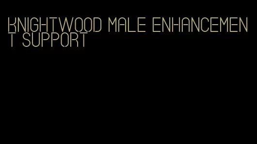 knightwood male enhancement support