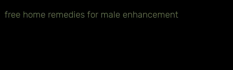 free home remedies for male enhancement