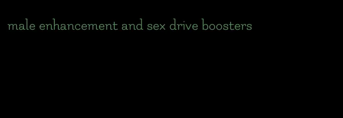 male enhancement and sex drive boosters