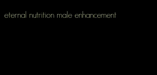 eternal nutrition male enhancement