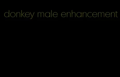 donkey male enhancement