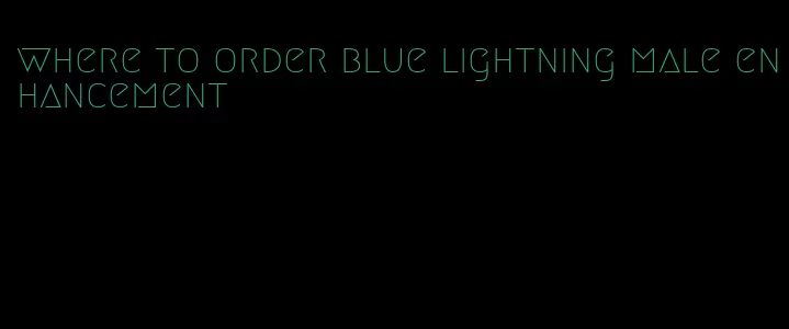 where to order blue lightning male enhancement