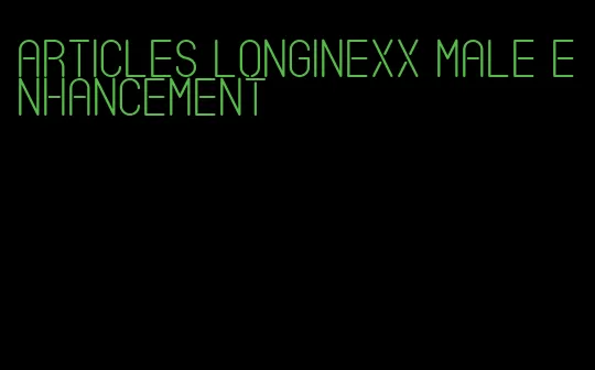 articles longinexx male enhancement