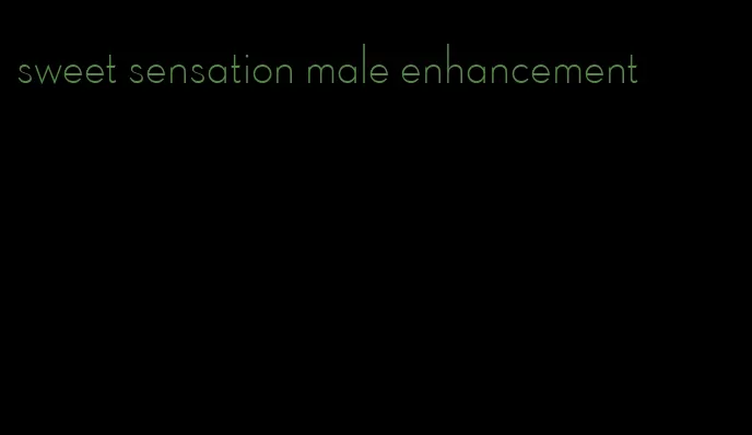 sweet sensation male enhancement