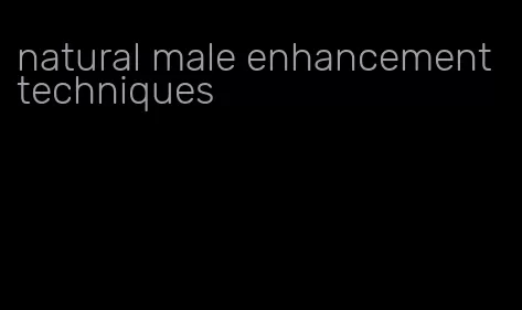 natural male enhancement techniques